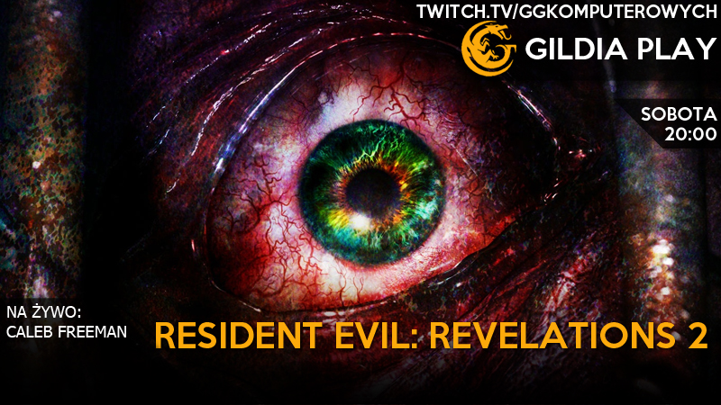 Gildia Play 2015 - Resident Evil Revelations 2