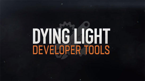 dying-light-developer-tools
